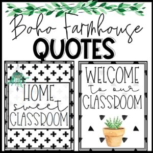 Shows example boho farmhouse inspirational quote posters. One posters says "Home Sweet Classroom", and the other says "Welcome to Our Classroom"