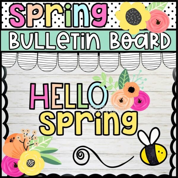 Holiday Bulletin Board Bundle #1 - Spring Bulletin Board Shows the Spring Bulletin Board for the classroom with the phrase "Hello Spring"
