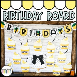 Shows an example of the lemon themed birthday banner on a bulletin board. Includes a lemon themed banner at the top of a bulletin board, along with cupcakes and student names on the board.