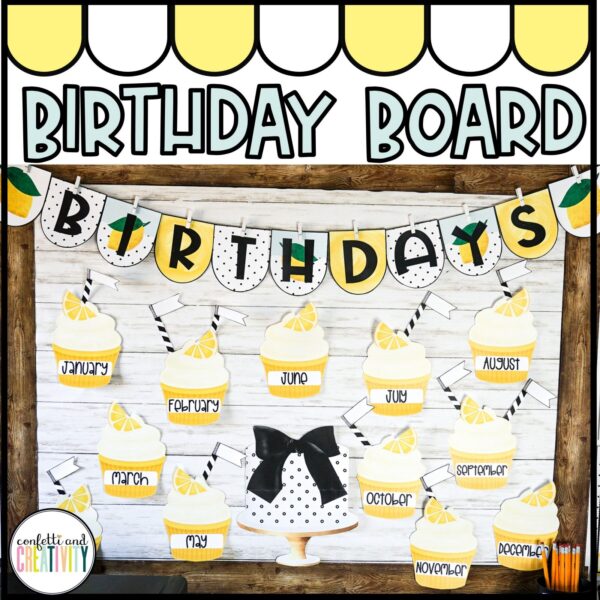 Shows an example of the lemon themed birthday banner on a bulletin board. Includes a lemon themed banner at the top of a bulletin board, along with cupcakes and student names on the board.