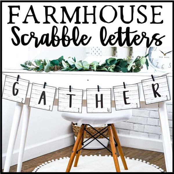 Modern Farmhouse Classroom Decor Bundle - Scrablle Letters Shows the Scrabble Letters "Gather" set up on a table