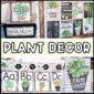 Shows example photos of the plant classroom theme decor bundle set up in a real classroom. Includes the text "Plant Decor" in the middle of the image. The examples of the decor set up in the room includes table numbers, the alphabet posters, and so much more!