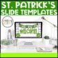 Shows the first slide from the St. Patrick's Day google slide templates. Compatible with Powerpoint or Google Slides, and allows a teacher to create anything they need for their classroom