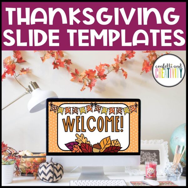 Thanksgiving Google Slide Template - Cover Photo Shows the first slide from the Thanksgiving google slide templates. Compatible with Powerpoint or Google Slides, and allows a teacher to create anything they need for their classroom