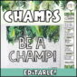 Shows the cover posters "Be a Champ" from the CHAMPS Posters next to the posters set up on top of each other