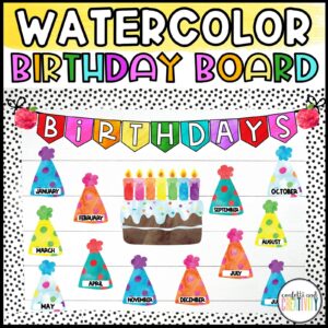 Shows a bulletin board set up with the watercolor birthday board. Includes cards for student names, months, and a banner.