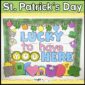 Shows a picture that shows the St. Patrick's Day Bulletin Board - "Lucky to Have You Here". This bulletin board is in the holiday bulletin board.