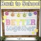 Shows a picture that shows the Back to School Bulletin Board - "Better Together" (Bright Colors). This bulletin board is in the holiday bulletin board.