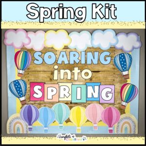 Shows the full Spring Bulletin Board. The phrase on the board is "Soaring into Spring". The board is decorated with brightly colored hot air balloons in pastel colors