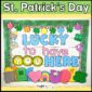 Shows the full Saint Patrick's Day Bulletin Board in a classroom. The phrase is "Lukcy to have you here with green and yellow color scheme to match the Saint Patrick's Day colros