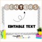 Shows the phrase "Centers" at the top of a stock photo of a bulletin board. Has the text "Editable" text with an arrow pointing to the letters so teachers can create their own phrases