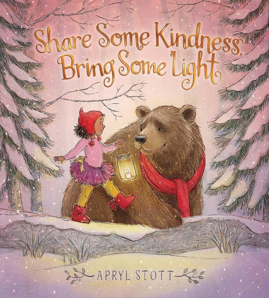Share Some Kindness Bring Some Light (Read Aloud Books (Kindness)