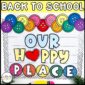 Shows a brightly colored bulletin board that says "Our Happy Place". Perfect for a teacher to set up for their August bulletin board to welcome back students and make them feel loved